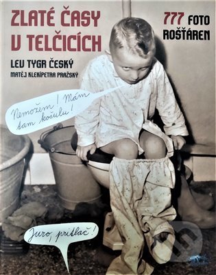 Zlaté časy v Telčicích (aneb 777 foto rošťáren)