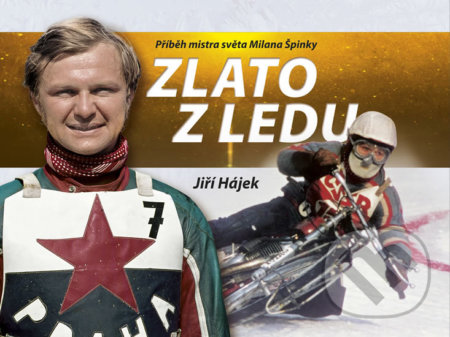 Zlato z ledu - Příběh mistra světa Milana Špinky