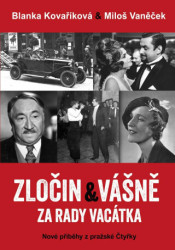 Zločin a vášně za rady Vacátka (Nové příběhy z pražské Čtyřky) - kniha z kategorie Historie