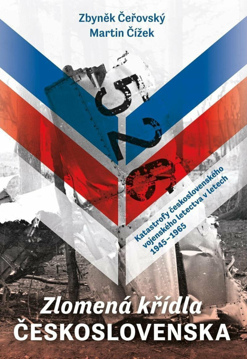Zlomená křídla Československa - Martin Čížek, Zbyněk Čeřovský