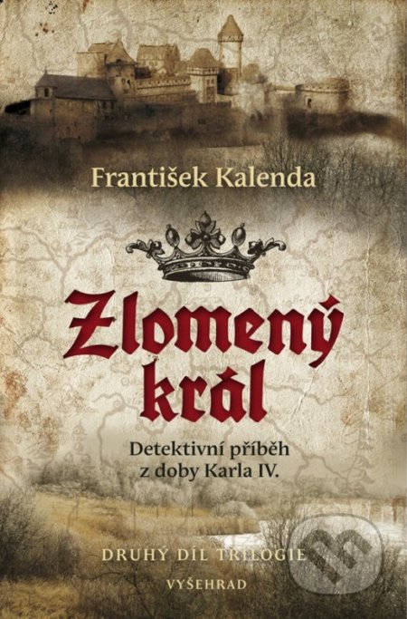 Zlomený král (Detektivní příběh z doby Karla IV.)