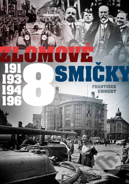 Zlomové osmičky - 1918, 1938, 1948, 1968