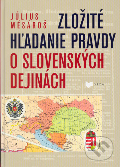 Zložité hľadanie pravdy o slovenských dejinách