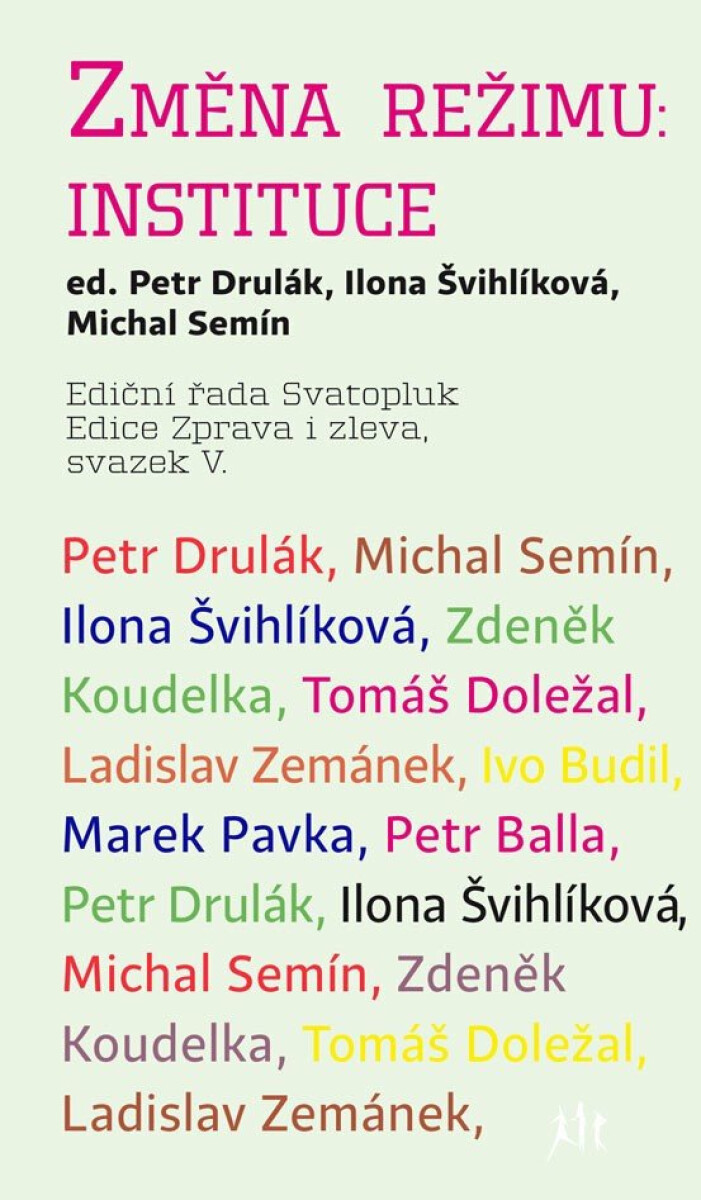 Změna režimu: Instituce - Ilona Švihlíková, Petr Drulák, Michal Semín