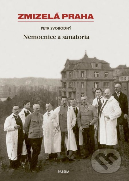 Zmizelá Praha (Nemocnice a Sanatoria)