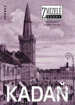 Zmizelé Čechy - Kadaň