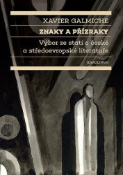 Znaky a přízraky (Výbor ze statí o české a středoevropské literatuře) - kniha z kategorie Beletrie
