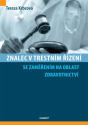 Znalec v trestním řízení se zaměřením na oblast zdravotnictví - kniha z kategorie Trestní právo