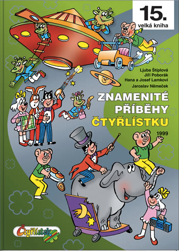 Znamenité příběhy Čtyřlístku 1999 - Ljuba Štíplová, Němeček, Poborák, Lamkovi