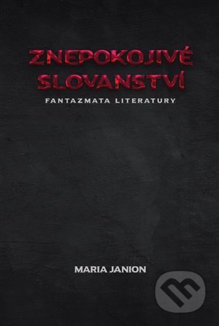 Znepokojivé slovanství (Fantazmata literatury)