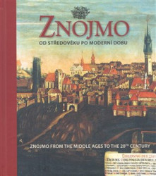 Znojmo od středověku po moderní dobu / Znojmo from the Middle Ages to the 20th Century