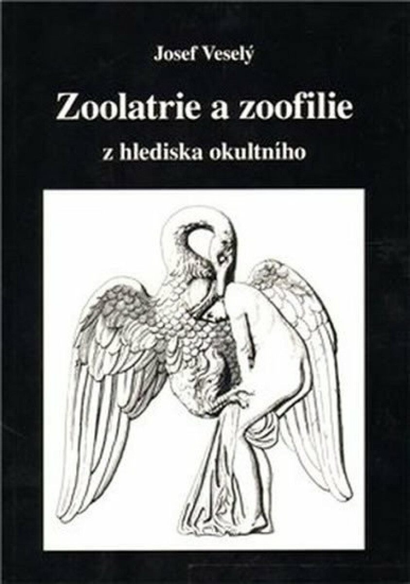 Zoolatrie a zoofilie - Josef Veselý