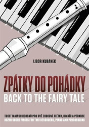 Zpátky do pohádky (Tucet malých kousků pro dvě zobcové flétny, klavír a perkuse) - kniha z kategorie Noty
