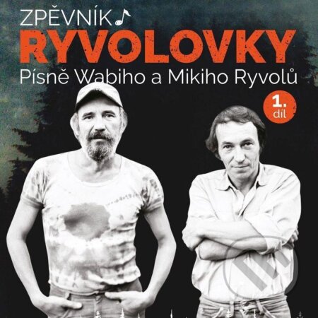 Zpěvník Ryvolovky: Písně Wabiho a Mikiho Ryvolů