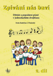 Zpívání nás baví (Dětské a populární písně v jednoduchém dvojhlasu + CD) - kniha z kategorie Zpěvníky