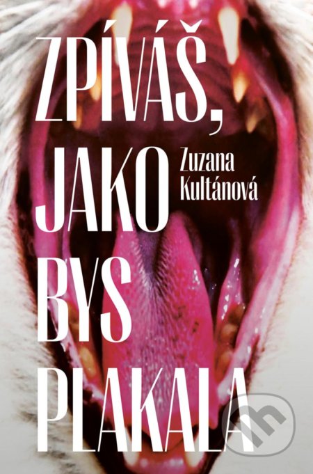 Zpíváš, jako bys plakala