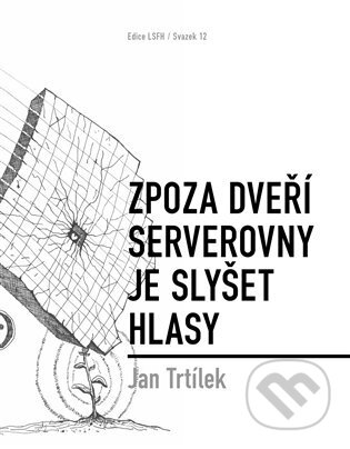 Zpoza dveří serverovny je slyšet hlasy