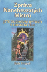 Zpráva nanebevzatých mistrů (Jste duchovní bytosti v lidském těle) - kniha z kategorie Spiritualita
