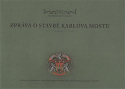 Zpráva o stavbě Karlova mostu