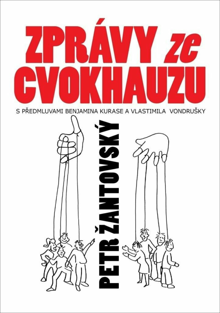 Zprávy ze cvokhauzu - Vlastimil Vondruška, Benjamin Kuras, Petr Žantovský