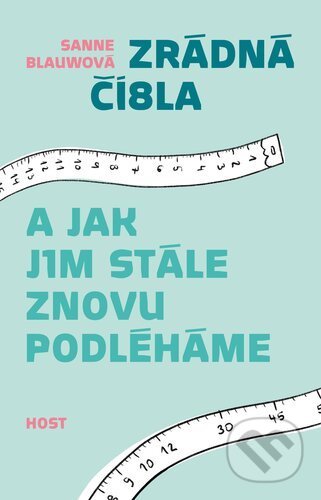 Zrádná čísla (A jak jim stále znovu podléháme)