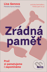 Zrádná paměť (Proč si pamatujeme i zapomínáme)
