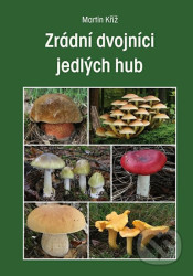Zrádní dvojníci jedlých hub