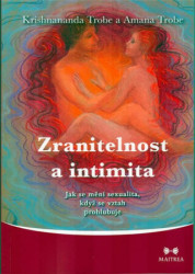 Zranitelnost a intimita (Jak se mění sexualita, když se vztah prohlubuje) - kniha z kategorie Vztahy a rodina