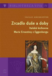 Zrcadlo duše a doby (Italská knihovna Marie Ernestiny z Eggenbergu) - kniha z kategorie Literární věda