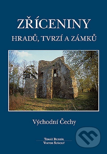 Zříceniny hradů, tvrzí a zámků (Východní Čechy)