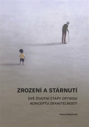 Zrození a stárnutí (Dvě životní etapy optikou konceptu zranitelnosti) - kniha z kategorie Fyzická a biologická antropologie