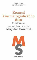 Zrození kinematografického času (Modernita, nahodilost, archiv) - kniha z kategorie Fotografie