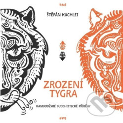 Zrození tygra (Kambodžské buddhistické příběhy)