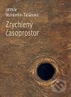Zrychlený časoprostor - Jarmila Wunderlin