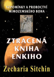 Ztracená kniha Enkiho (Vzpomínky a proroctví mimozemského boha) - kniha z kategorie Historie