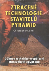 Ztracené technologie stavitelů pyramid (Důkazy technické vyspělosti starověkých egypťanů) - kniha z kategorie Historie