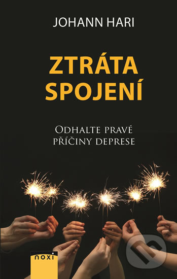 Ztráta spojení (Odhalte pravé příčiny deprese)