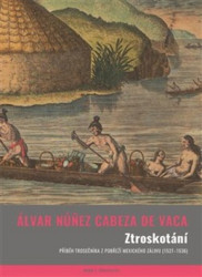 Ztroskotání (Příběh trosečníka z pobřeží Mexického zálivu (1527–1536)) - kniha z kategorie Beletrie