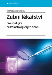 Zubní lékařství pro studující nestomatologických oborů - kniha z kategorie Stomatologie a dentální hygiena