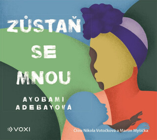 Zůstaň se mnou - Martin Myšička, Ayobami Adebayo, Nikola Votočková