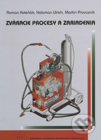 Zváracie procesy a zariadenia