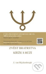 Zvěst Bratrstva Kříže s Růží