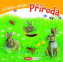 Zvířátka v pohybu Příroda - kniha z kategorie Pro děti