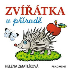 Zvířátka v přírodě - Helena Zmatlíková (ilustrátor)