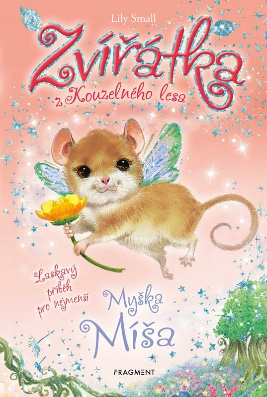 Zvířátka z Kouzelného lesa – Myška Míša - Lily Small