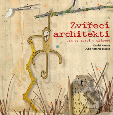 Zvířecí architekti (Jak se staví v přírodě)