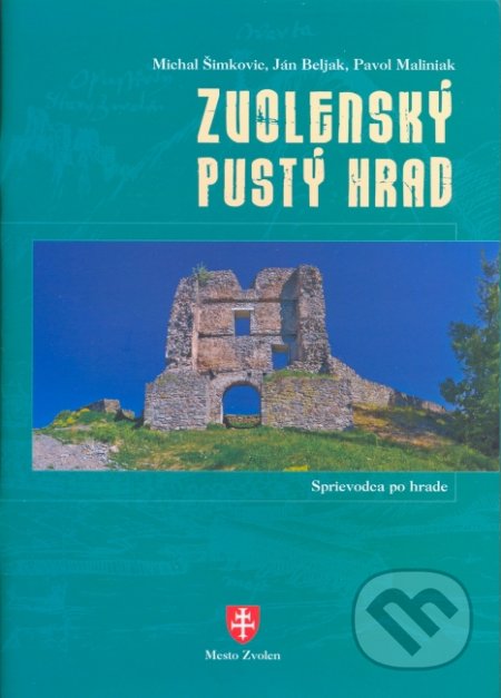 Zvolenský Pustý hrad (Sprievodca po hrade)