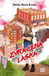 Zvrácená láska - Stacey Marie Brown